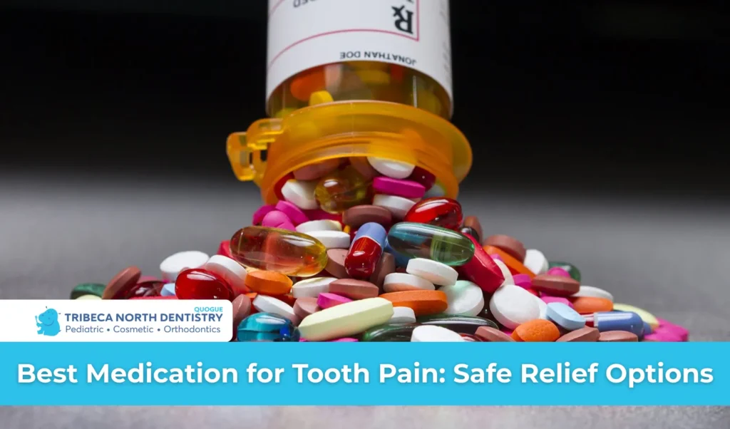 Best Medication for Tooth Pain Safe Relief Options